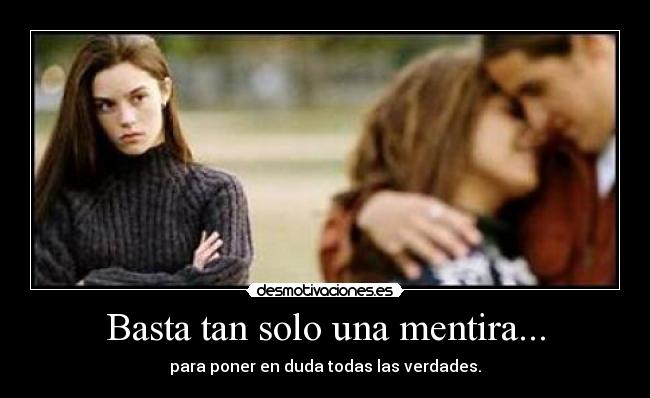 Basta tan solo una mentira... -