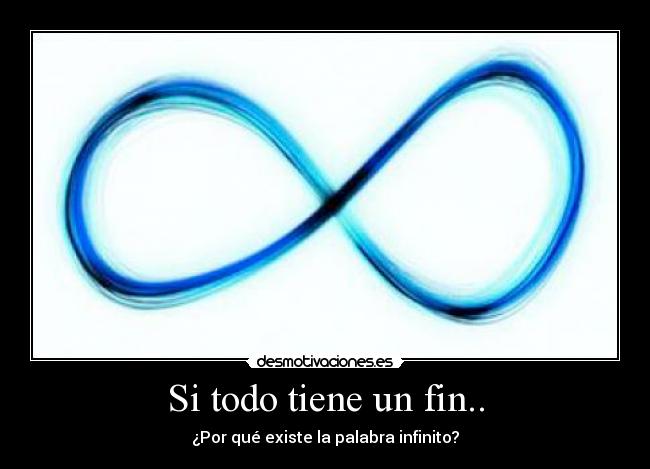 Si todo tiene un fin.. - 