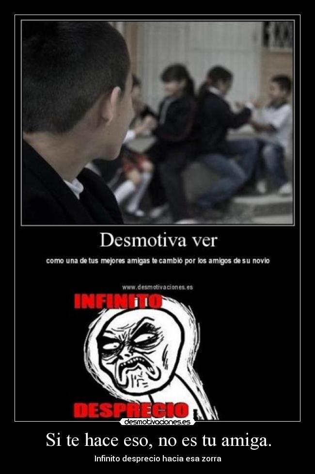 Si te hace eso, no es tu amiga. -