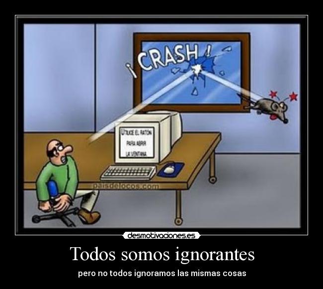 Todos somos ignorantes -
