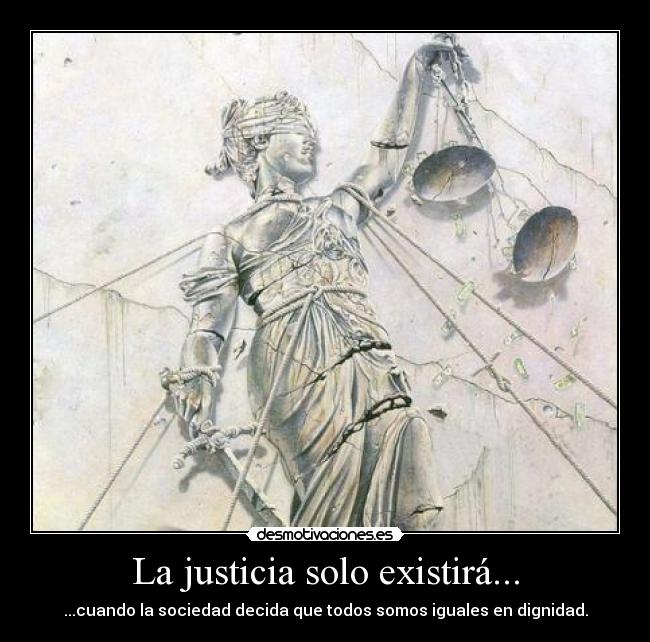 carteles justicia injusticia iguales desmotivaciones