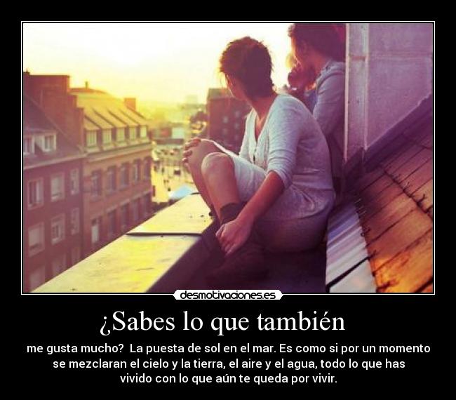 ¿Sabes lo que también   - 