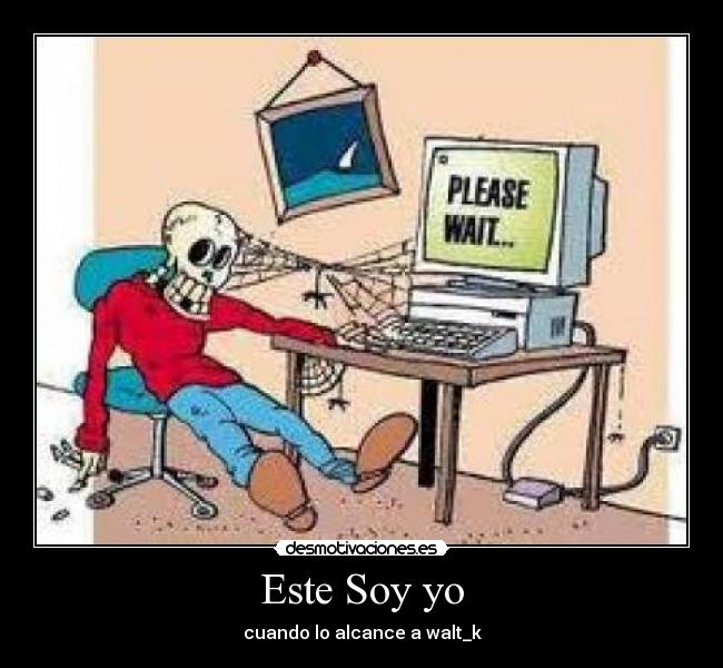 Este Soy yo - cuando lo alcance a walt_k