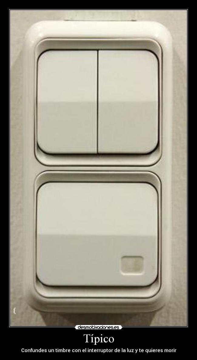 Típico - Confundes un timbre con el interruptor de la luz y te quieres morir