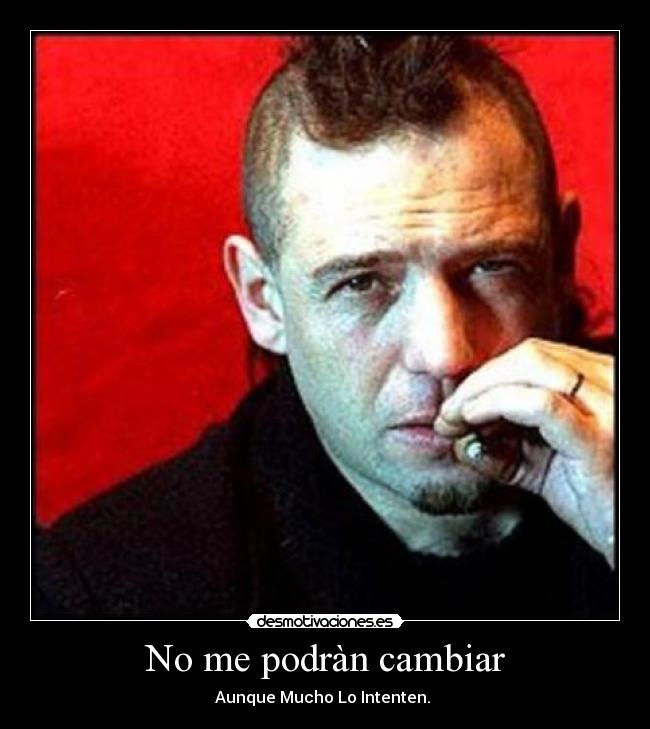 No me podràn cambiar - Aunque Mucho Lo Intenten.