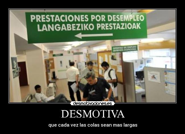 DESMOTIVA - que cada vez las colas sean mas largas