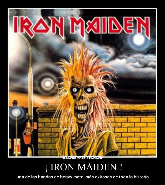 ¡ IRON MAIDEN ! -