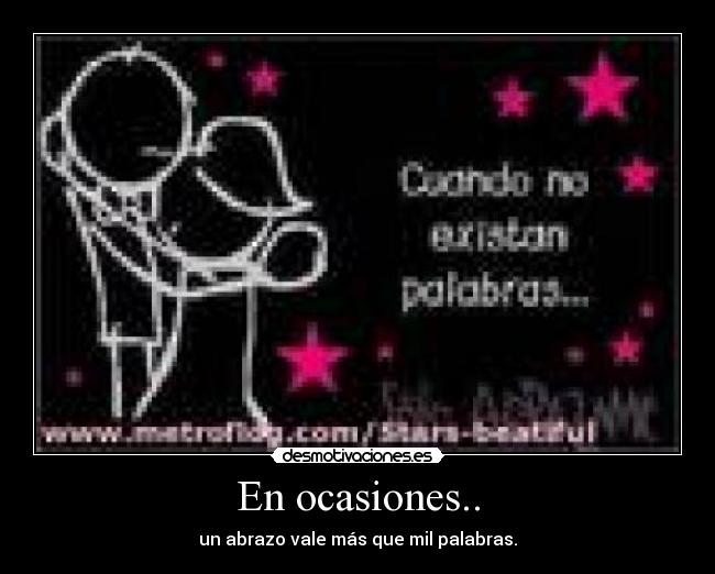 carteles ocasionesabrazomilpalabras desmotivaciones