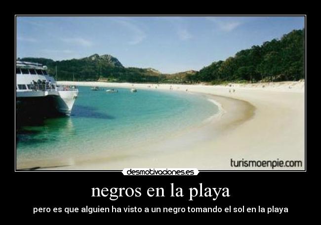 carteles playa negro sol playa visto pero que alguien tomando sol desmotivaciones