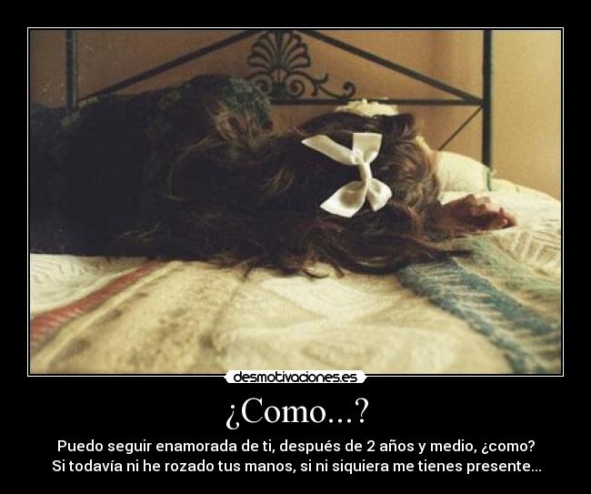 ¿Como...? -