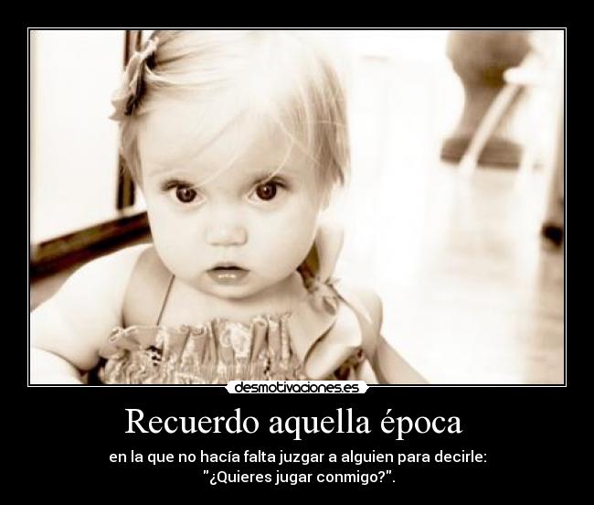 Recuerdo aquella época -
