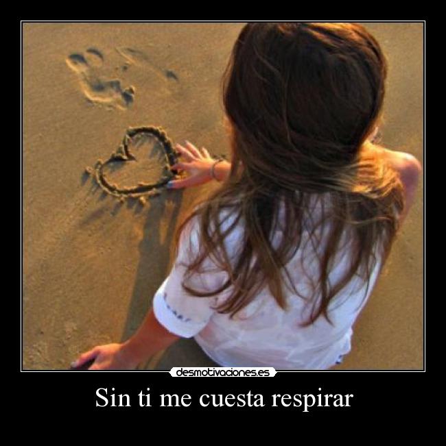 Sin ti me cuesta respirar - 