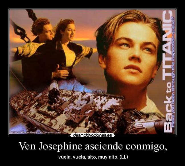 Ven Josephine asciende conmigo, - 