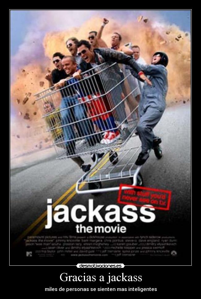Gracias a jackass - 