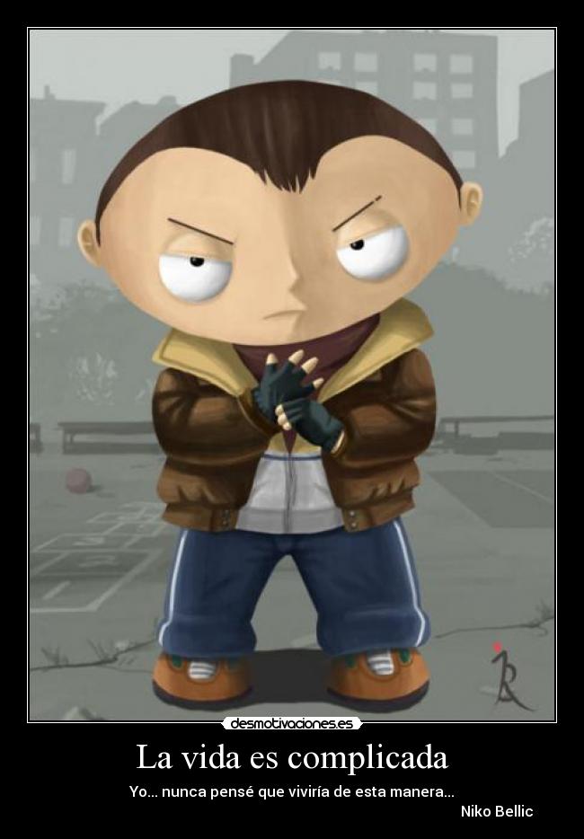 La vida es complicada -