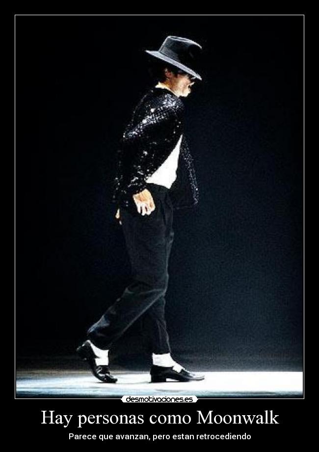 Hay personas como Moonwalk - 
