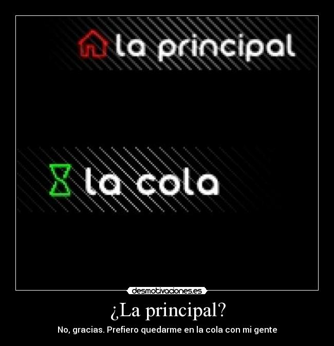 ¿La principal? -