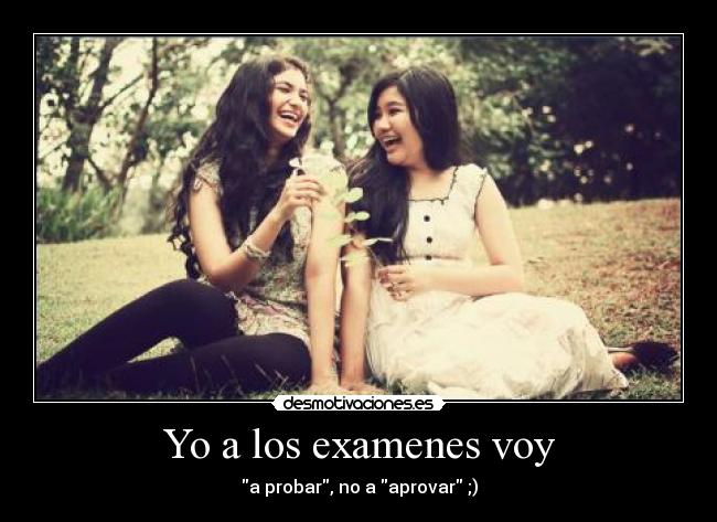 Yo a los examenes voy - 