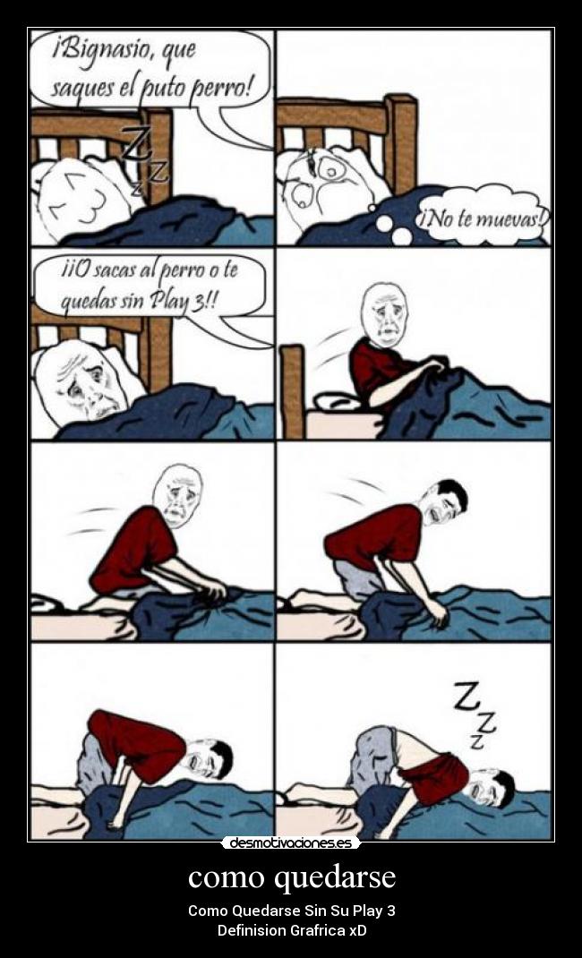 como quedarse - Como Quedarse Sin Su Play 3
Definision Grafrica xD