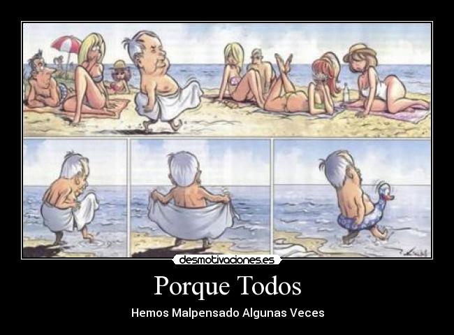 Porque Todos - Hemos Malpensado Algunas Veces