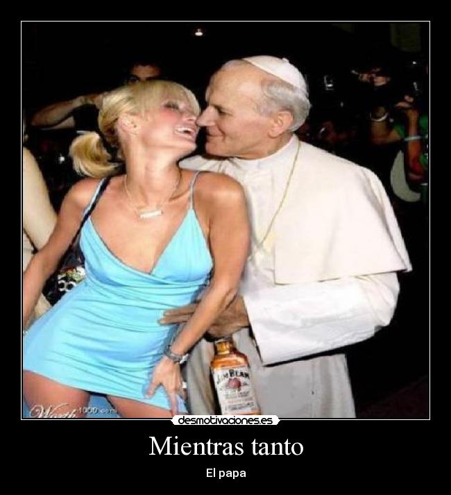 Mientras tanto - El papa