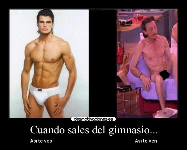 Cuando sales del gimnasio... -