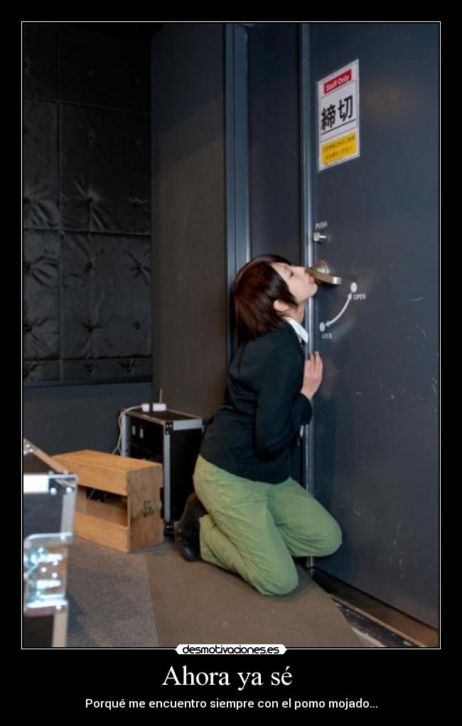 Ahora ya sé - Porqué me encuentro siempre con el pomo mojado...