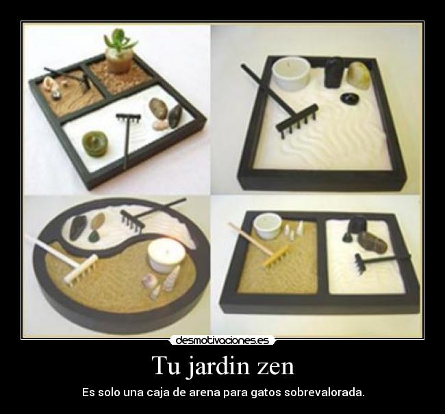 Tu jardin zen - Es solo una caja de arena para gatos sobrevalorada.