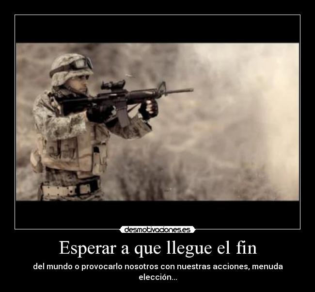 Esperar a que llegue el fin -