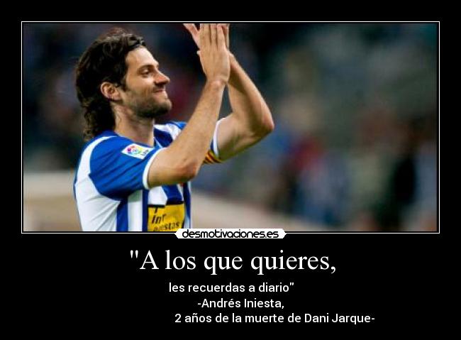 A los que quieres, - 