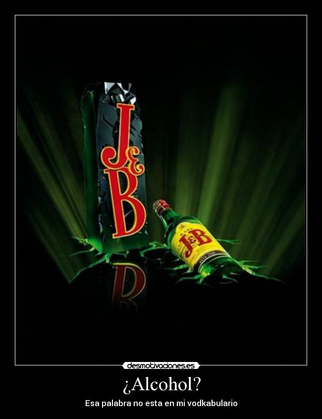 ¿Alcohol? - Esa palabra no esta en mi vodkabulario