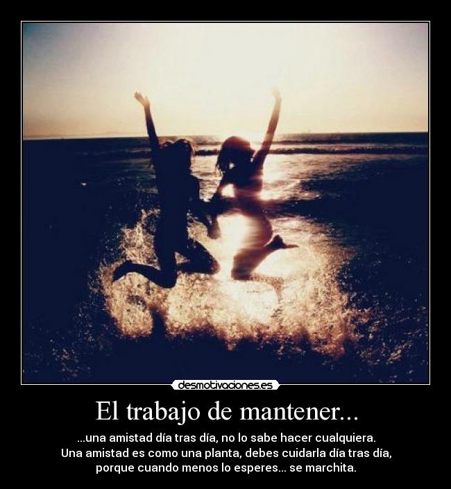 El trabajo de mantener... -