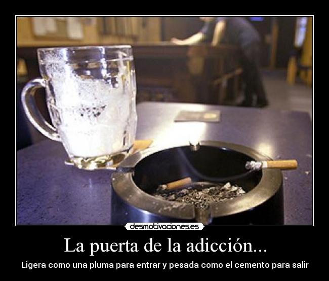 La puerta de la adicción... - 