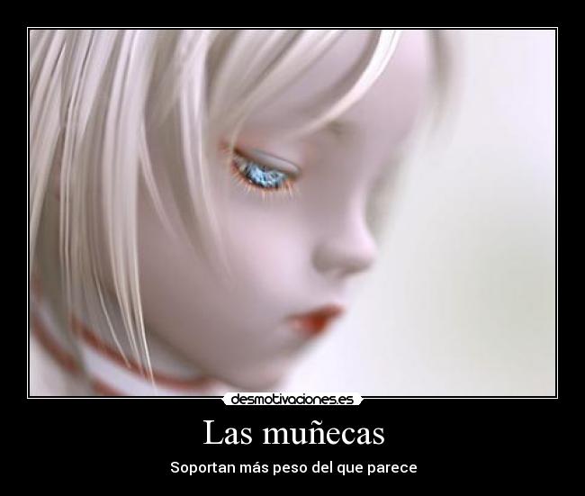 Las muñecas - Soportan más peso del que parece
