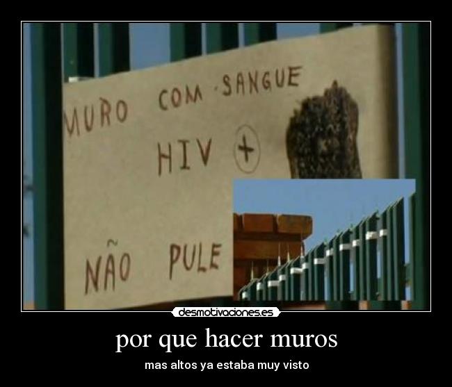 por que hacer muros - mas altos ya estaba muy visto