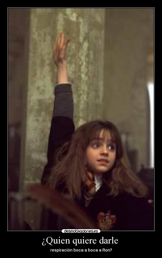 ¿Quien quiere darle -