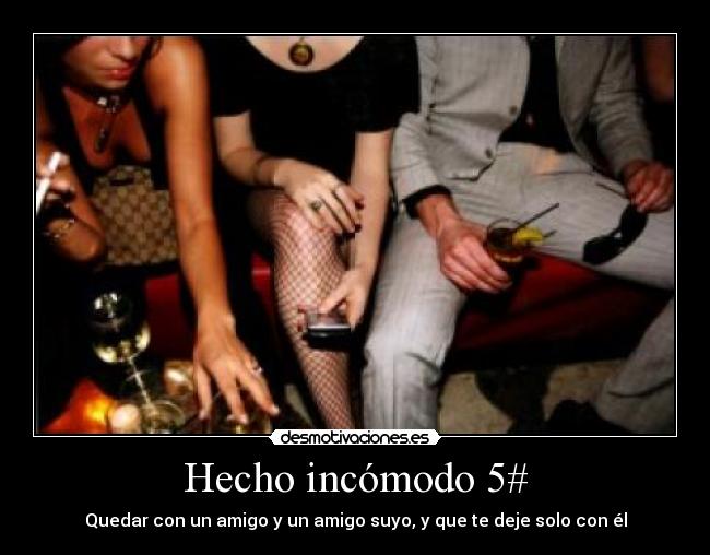 Hecho incómodo 5# - 