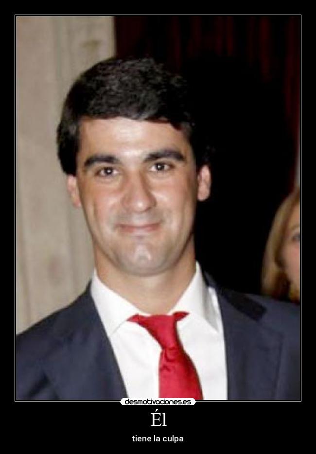 Él - tiene la culpa