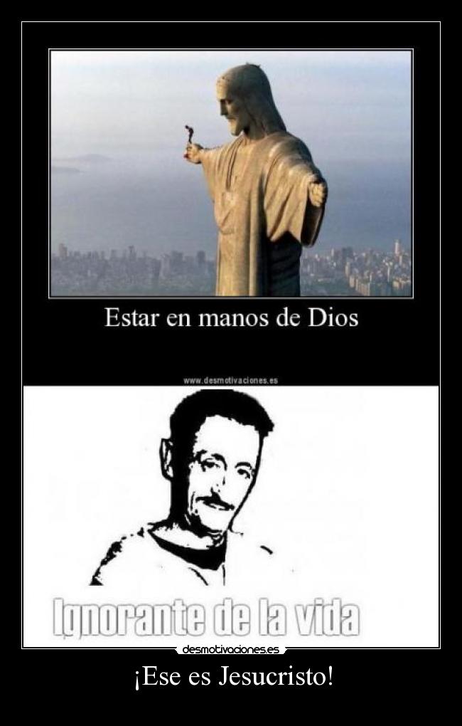 ¡Ese es Jesucristo! -