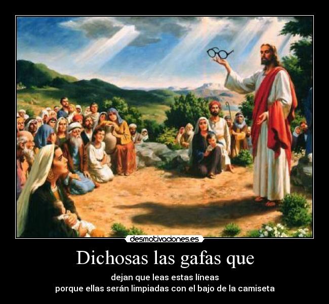 Dichosas las gafas que -