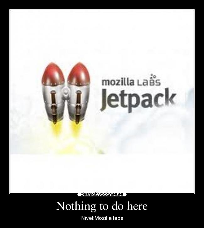 Nothing to do here - Nivel:Mozilla labs