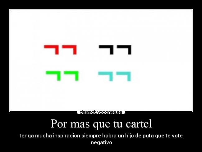 Por mas que tu cartel -