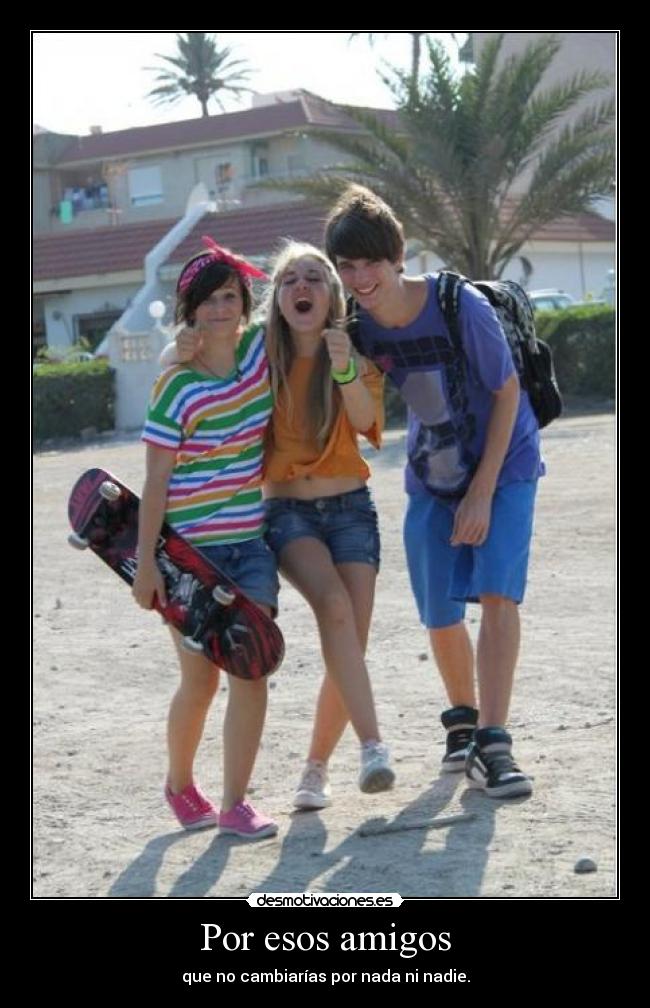 Por esos amigos - 