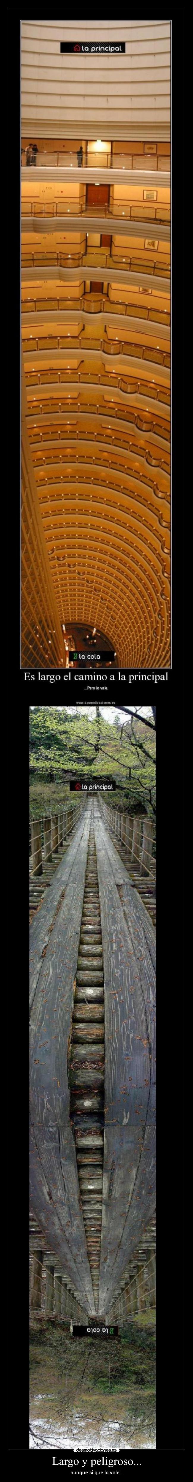 Largo y peligroso... -