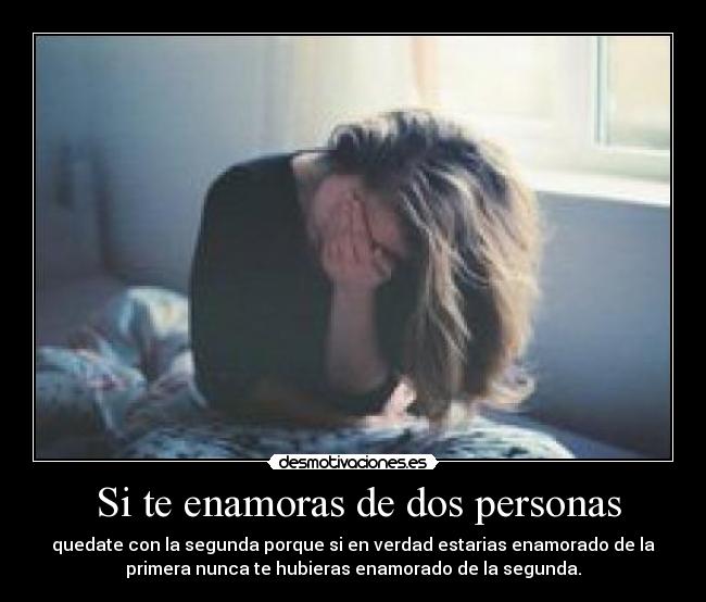 Si te enamoras de dos personas -