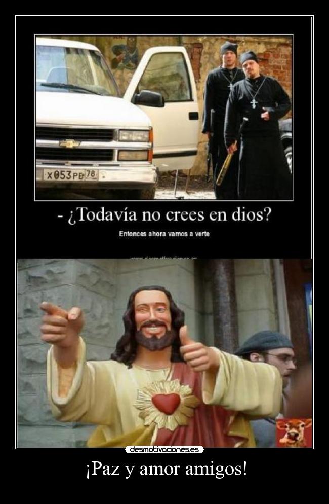 ¡Paz y amor amigos! -