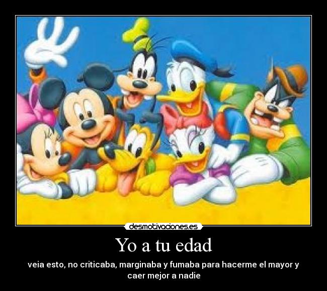 Yo a tu edad -