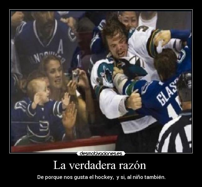 La verdadera razón  - De porque nos gusta el hockey,  y si, al niño también.