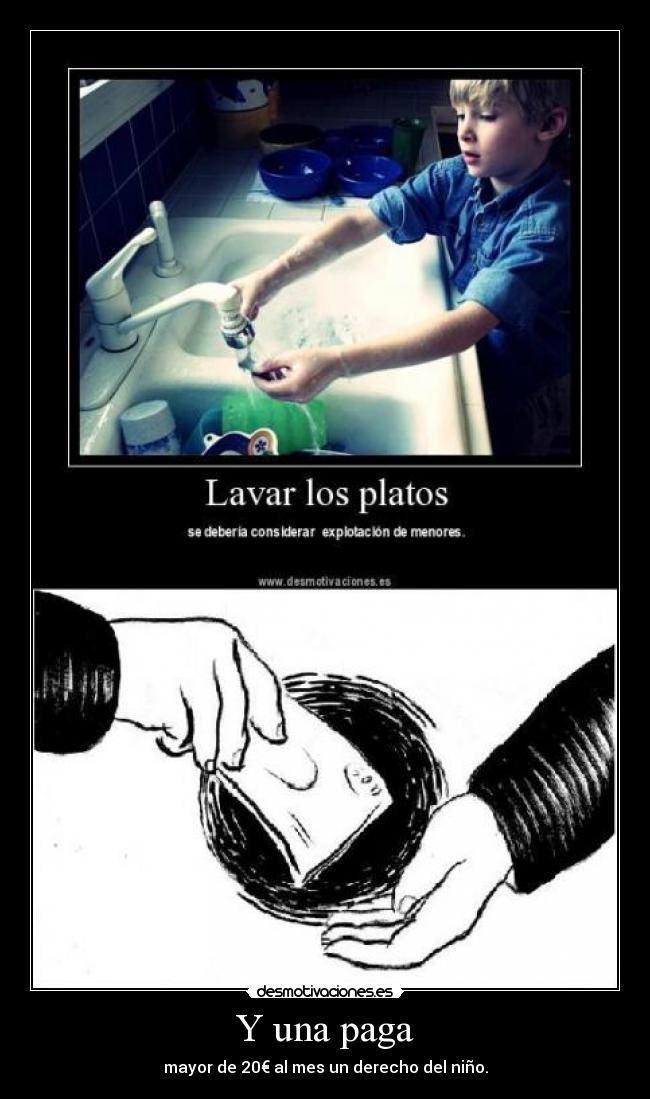 Y una paga - mayor de 20€ al mes un derecho del niño.