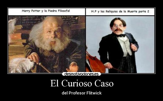 El Curioso Caso - del Profesor Flitwick